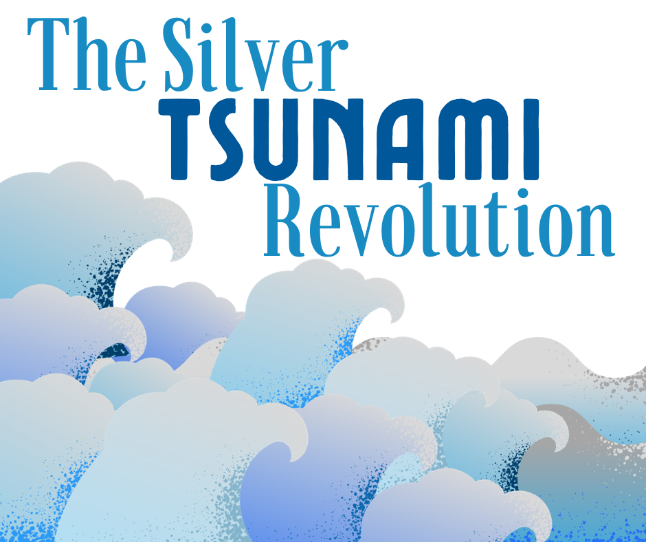 The Silver Tsunami Revolution | James Schrage